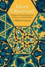 Islam Observed af Clifford (Institute for Advanced Study Geertz