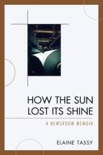 How the Sun Lost Its Shine af Elaine Tassy