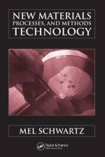 New Materials, Processes, and Methods Technology af Mel Schwartz
