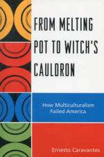 From Melting Pot to Witch's Cauldron af Ernesto Caravantes