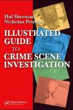 Illustrated Guide to Crlme Scene Investigation af Nicholas Petraco