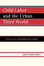 Child Labor and the Urban Third World af Subrata Sankar Bagchi