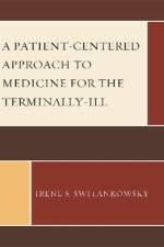 A Patient-Centered Approach to Medicine for the Terminally-Ill af Irene S. Switankowsky