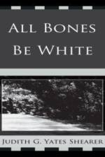 All Bones Be White af Judith G. Yates Shearer