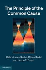 The Principle of the Common Cause af Gabor (Eotvos Lorand University Hofer-Szabo