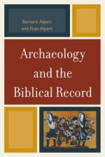 Archaeology and the Biblical Record af Bernard Alpert