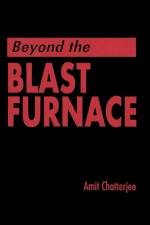 Beyond the Blast Furnace af Stell Co. Ltd. Chatterjee