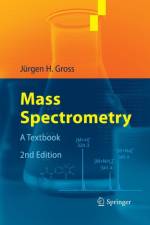 Mass Spectrometry af Jurgen H Gross