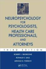 Neuropsychology for Psychologists, Health Care Professionals, and Attorneys af Robert J. (Consultant Sbordone