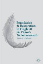 Foundation and Restoration in Hugh Of St. Victor's De Sacramentis af P. Dillard
