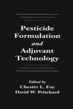 Pesticide Formulation and Adjuvant Technology af Chester L. Foy