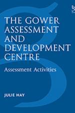 The Gower Assessment and Development Centre af Julie Hay