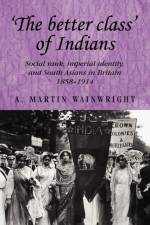 'The Better Class' of Indians af A. Wainwright
