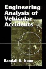 Engineering Analysis of Vehicular Accidents af Randall K. Noon