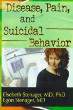 Disease, Pain, and Suicidal Behavior af Elsebeth Stenager