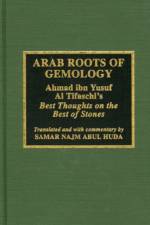 Arab Roots of Gemology af Samir Najm Abul Huda
