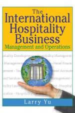 The International Hospitality Business af Kaye Sung Chon