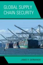 Global Supply Chain Security af James Giermanski