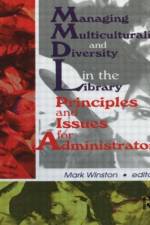 Managing Multiculturalism and Diversity in the Library af Mark Winston