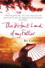 The Distant Land Of My Father af Bo Caldwell
