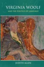 Virginia Woolf and the Politics of Language af Judith Allen