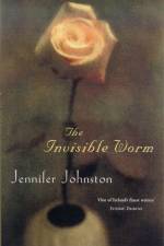 The Invisible Worm af Jennifer Johnston