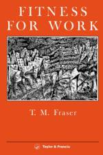 Fitness For Work af T. M. Fraser