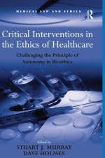 Critical Interventions in the Ethics of Healthcare