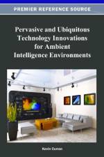 Pervasive and Ubiquitous Technology Innovations for Ambient Intelligence Environments