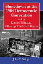 Showdown at the 1964 Democratic Convention af John C. Skipper