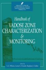 Handbook of Vadose Zone Characterization & Monitoring af L. Gray Wilson
