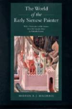 The World of the Early Sienese Painter af Hayden B. J. Maginnis