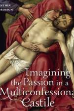 Imagining the Passion in a Multiconfessional Castile af Cynthia (Cornell University Robinson