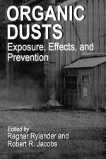 Organic Dusts Exposure, Effects, and Prevention af Ragnar (University of Gothenburg Rylander