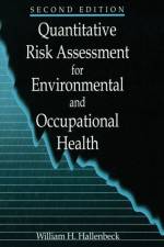 Quantitative Risk Assessment for Environmental and Occupational Health af William H. Hallenbeck