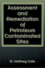 Assessment and Remediation of Petroleum Contaminated Sites af G. Mattney Cole