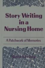 Story Writing in a Nursing Home af Martha A John