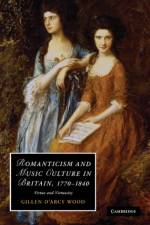 Romanticism and Music Culture in Britain, 1770–1840 af Gillen D'Arcy (University of Illinois Wood