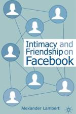Intimacy and Friendship on Facebook af A. Lambert