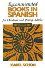 Recommended Books in Spanish for Children and Young Adults af Isabel Schon