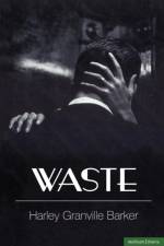 Waste af Harley Granville Barker