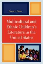 Multicultural and Ethnic Children's Literature in the United States af Donna L. Gilton