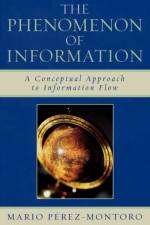 The Phenomenon of Information af Mario Perez-Montoro