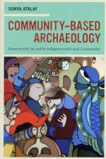 Community-Based Archaeology af Sonya Atalay