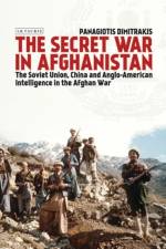 The Secret War in Afghanistan af Panagiotis (National Centre for Scientific Research Dimitrakis