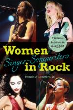 Women Singer-Songwriters in Rock af Ronald D. Lankford