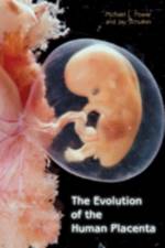 The Evolution of the Human Placenta af Michael L. (Senior Research Associate Power