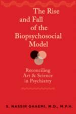 The Rise and Fall of the Biopsychosocial Model af S. Nassir Ghaemi