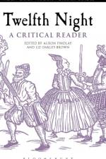 Twelfth Night: A Critical Reader