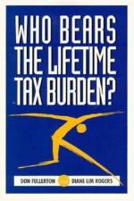 Who Bears the Lifetime Tax Burden? af Don Fullerton